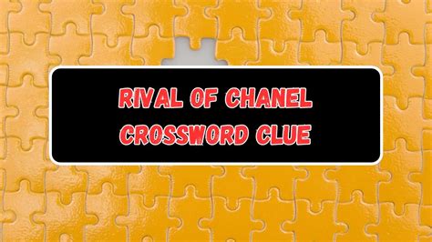 Chanel competitor Crossword Clue Answers 